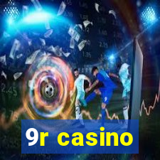 9r casino